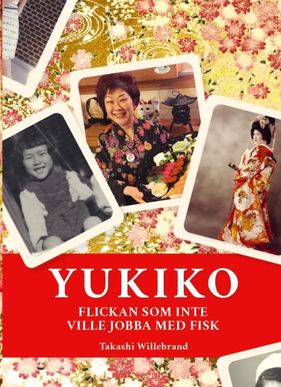 Bokomslaget: Yukiko – flickan som inte ville jobba med fisk, av Takashi Willebrand